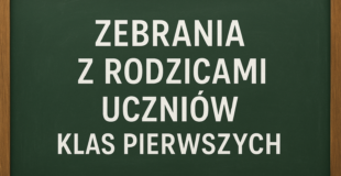 ZEBRANIA Z RODZICAMI UCZNIÓW KLAS PIERWSZYCH